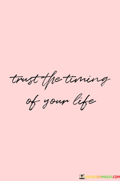 Trust-The-Timing-Of-Your-Life-Quotes.jpeg