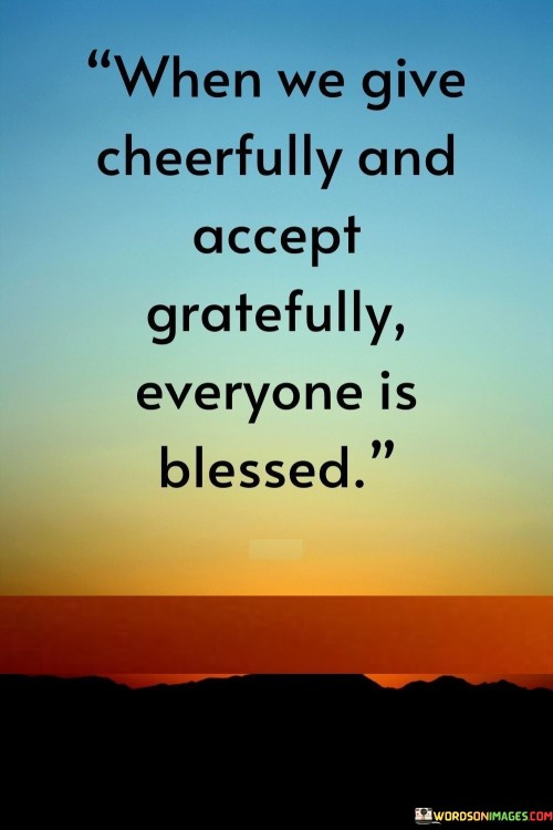 When We Give Cheerfully And Accept Gratefully Quotes