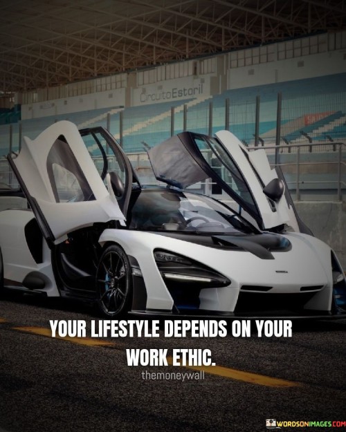 Your-Life-Style-Depends-On-Your-Work-Ethic-Quotes.jpeg