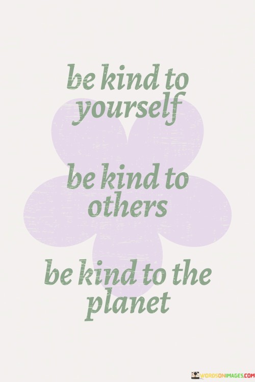 Be-Kind-To-Yourself-Be-Kind-To-Others-Be-Kind-To-The-Quotes.jpeg