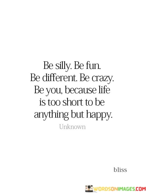 Be-Silly-Be-Fun-Be-Different-Be-Crazy-Be-You-Quotes.jpeg