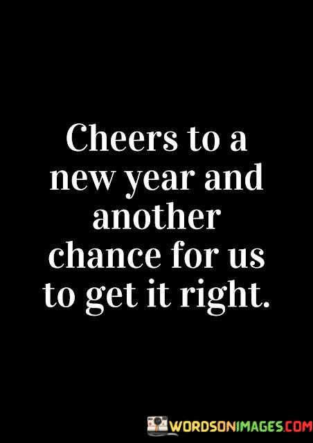 Cheers-To-A-New-Year-And-Another-Chance-For-Us-To-Get-Quotes.jpeg