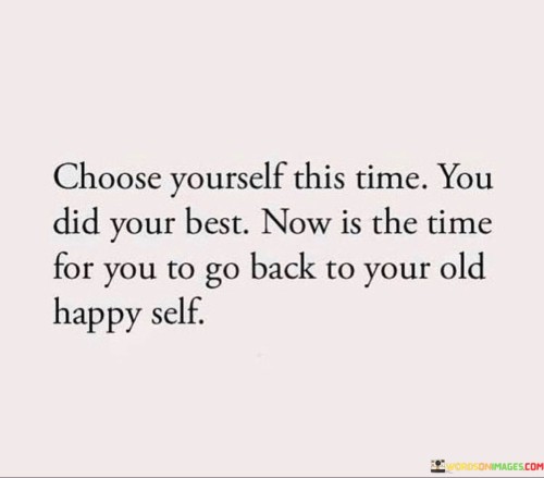 Choose-Yourself-This-Time-You-Did-Your-Best-Now-Is-The-Quotes.jpeg