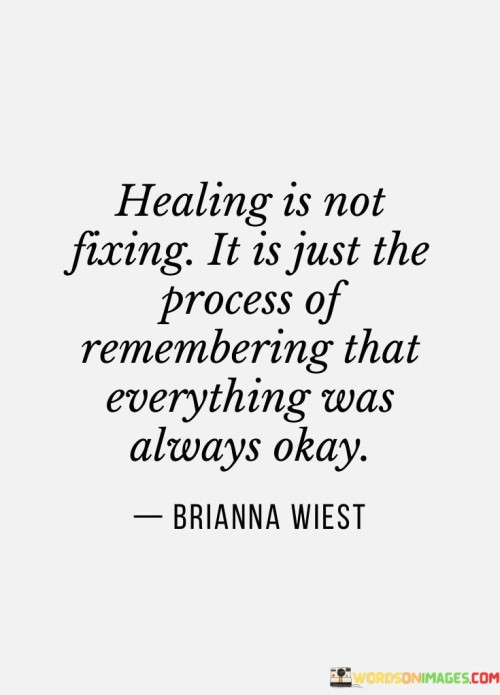 Healing-Is-Not-Fixing-It-Is-Just-The-Process-Of-Remembering-That-Quotes.jpeg