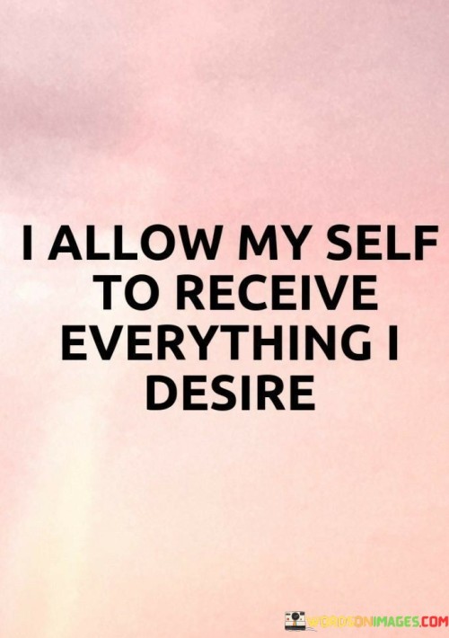 I-Allow-Myself-To-Receive-Everything-I-Desire-Quotes.jpeg