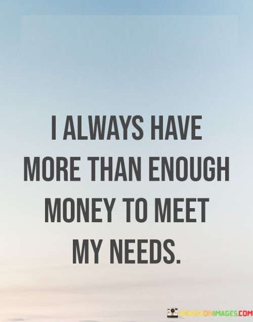 I-Always-Have-More-Than-Enough-Money-To-Meet-My-Needs-Quotes.jpeg