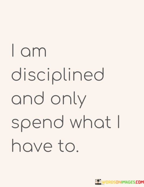 I-Am-Disciplined-And-Only-Spend-What-I-Have-To-Quotes.jpeg