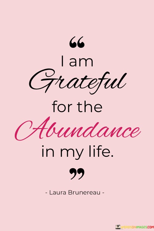 I Am Grateful For The Abundance In My Life Quotes