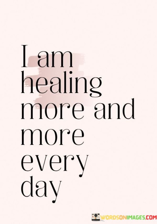 I-Am-Healing-More-And-More-Every-Day-Quotes.jpeg