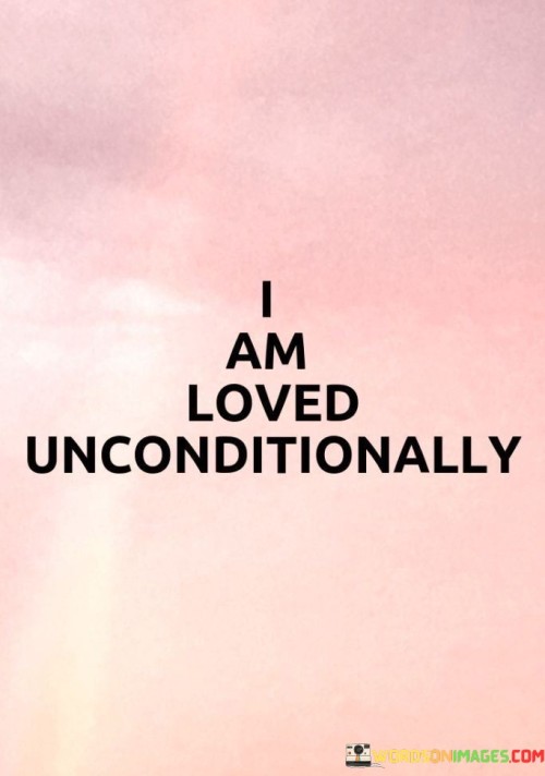 I-Am-Loved-Unconditionally-Quotes.jpeg