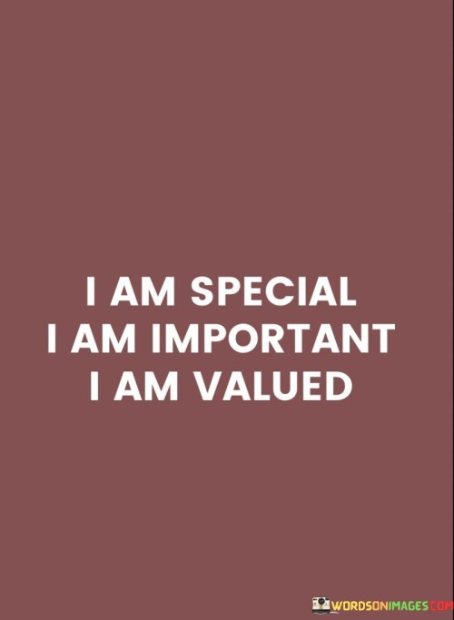 I-Am-Special-I-Am-Important-I-Am-Valued-Quotes.jpeg