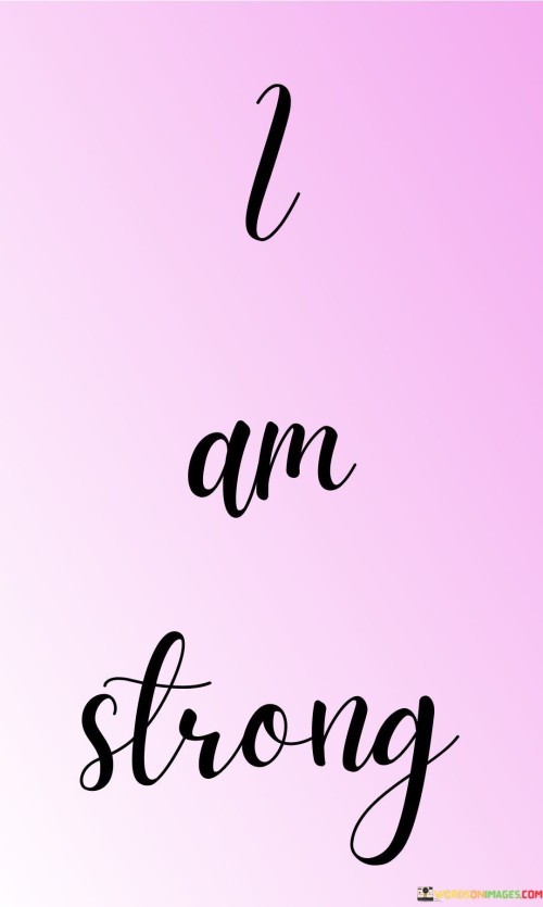 I-Am-Strong-Quotes.jpeg
