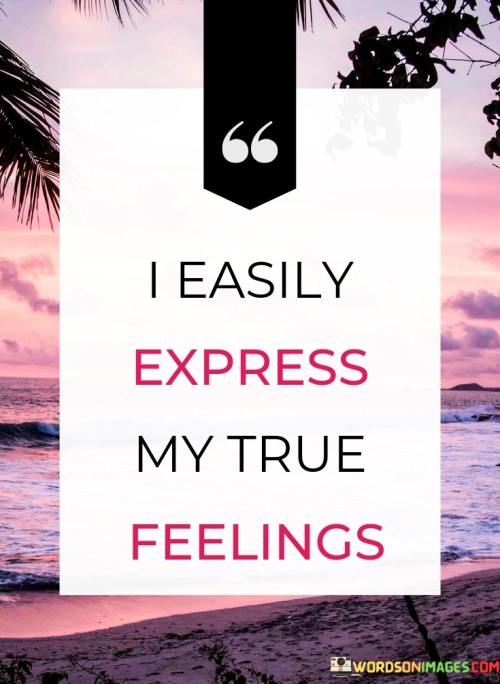 I-Easily-Express-My-True-Feelings-Quotes.jpeg