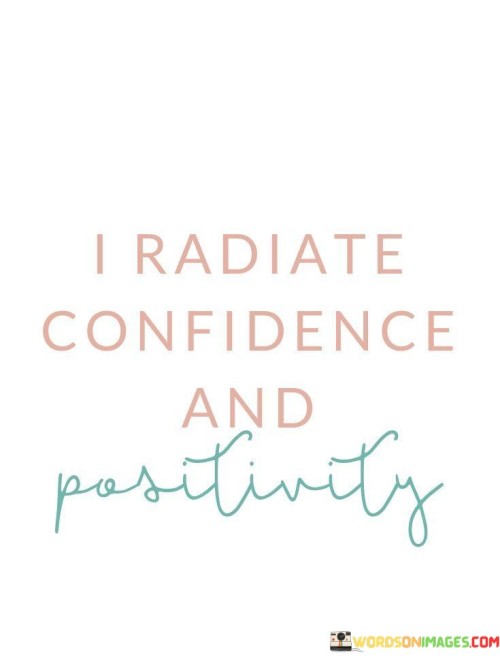 I-Radiate-Confidence-And-Positivity-Quotes.jpeg