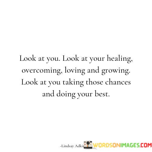 Look-At-You-Look-At-Your-Healing-Overcoming-Loving-And-Growing-Quotes.jpeg