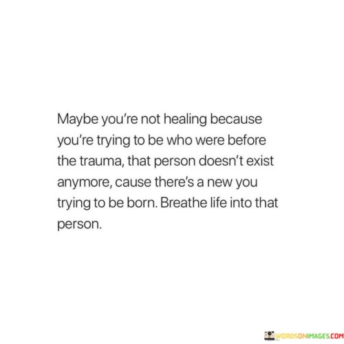 Maybe-Youre-Not-Healing-Because-Youre-Trying-To-Be-Quotes.jpeg