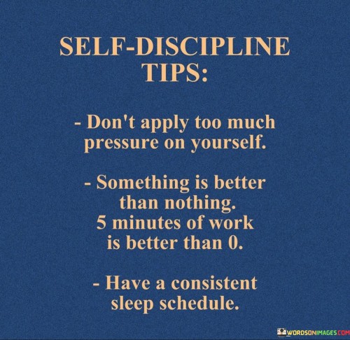 Self-Discipline-Tips-Dont-Apply-Too-Much-Pressure-On-Yourself-Quotes.jpeg