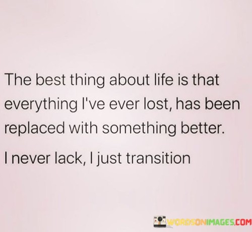 The Best Thing About Life Is That Everything I've Ever Lost Quotes