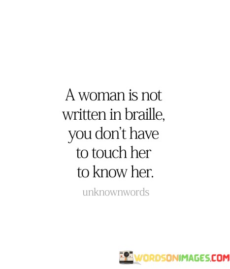 A-Woman-Is-Not-Written-In-Braille-You-Dont-Have-To-Quotes.jpeg