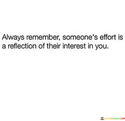 Always-Remember-Someones-Effort-Is-A-Reflection-Of-Their-Quotes.jpeg