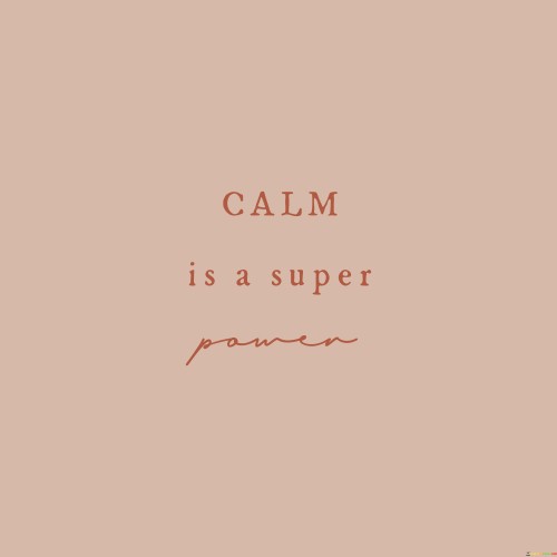 Calm-Is-A-Super-Power-Quotes.jpeg