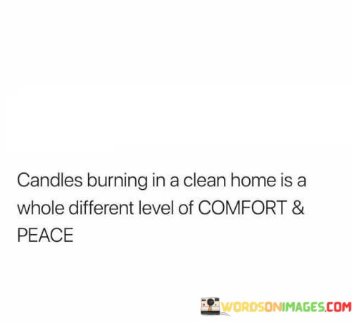 Candles-Burning-In-A-Clean-Home-Is-A-Whole-Different-Level-Of-Quotes.jpeg