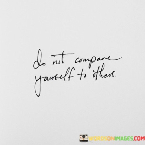 Do-Not-Compare-Yourself-To-Others-Quotes.jpeg