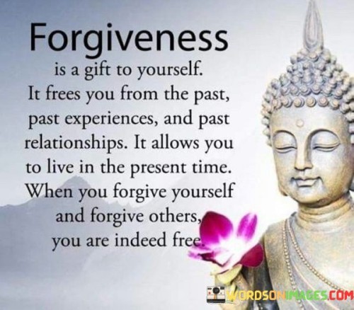 Forgiveness-Is-A-Gift-To-Yourself-It-Frees-You-From-The-Quotes.jpeg