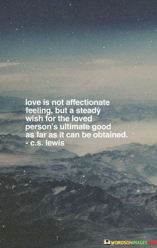 Love-Is-Not-Affectionate-Feeling-But-A-Steady-Wish-Quotes.jpeg