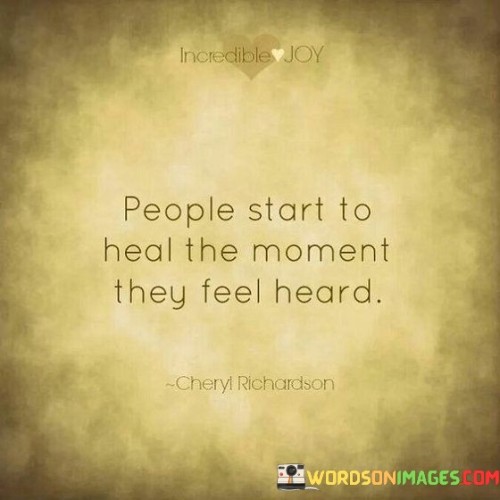 Peopelstart-To-Heal-Moment-They-Feel-Heard-Quotes.jpeg