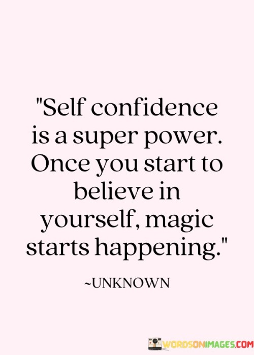 Selfconfidence-Is-A-Super-Power-Once-You-Start-To-Believe-Quotes.jpeg