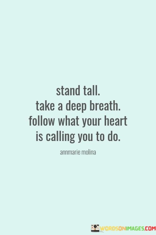 Stand-Tall-Take-A-Deep-Breath-Follow-What-Quotes.jpeg