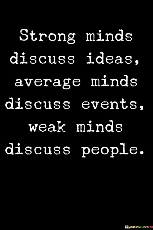Strong-Minds-Discuss-Ideas-Average-Minds-Quotes.jpeg