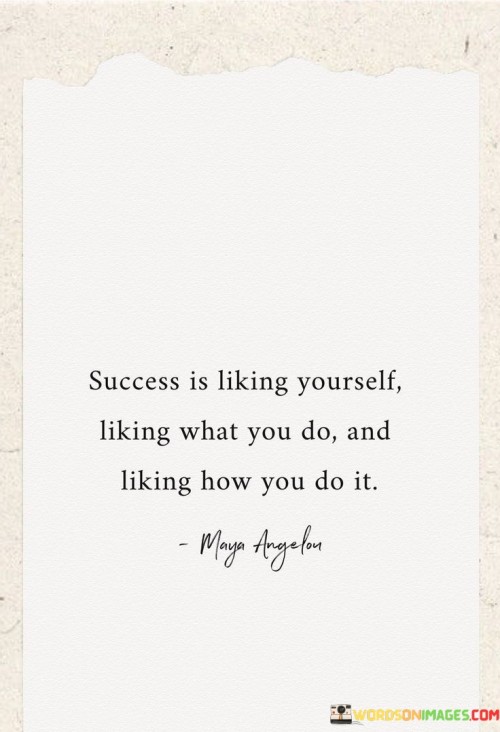 Success-Is-Liking-Yourself-Liking-What-You-Do-And-Liking-How-Quotes.jpeg