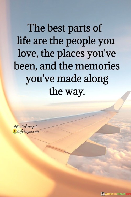 The Best Parts Of Life Are The People You Love Quotes