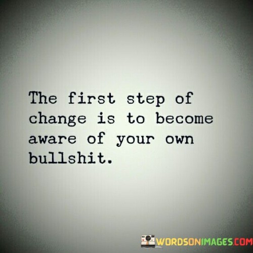 The-First-Step-Of-Change-Is-To-Become-Quotes.jpeg