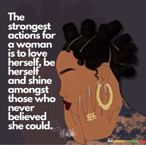 The-Strongest-Actions-For-A-Woman-Is-To-Love-Herself-And-Quotes.jpeg