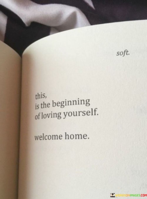 This-Is-The-Beginning-Of-Loving-Yourself-Welcome-Home-Quotes.jpeg