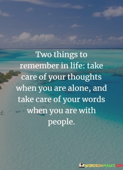 Two Things To Remember In Life Take Care Of You Thoughts Quotes