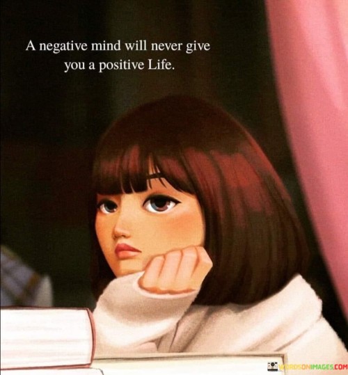 A-Negative-Mind-Will-Never-Give-You-A-Positive-Life-Quotes.jpeg