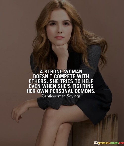 A-Strong-Woman-Doesnt-Compete-With-Quotes.jpeg