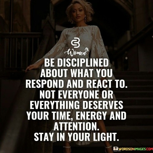 Be-Disciplined-About-What-You-Respond-And-Quotes.jpeg