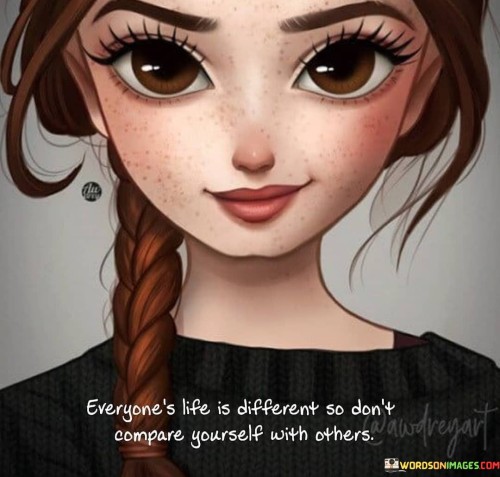 Everyones-Life-Is-Different-So-Dont-For-Andregart-Compare-Quotes.jpeg