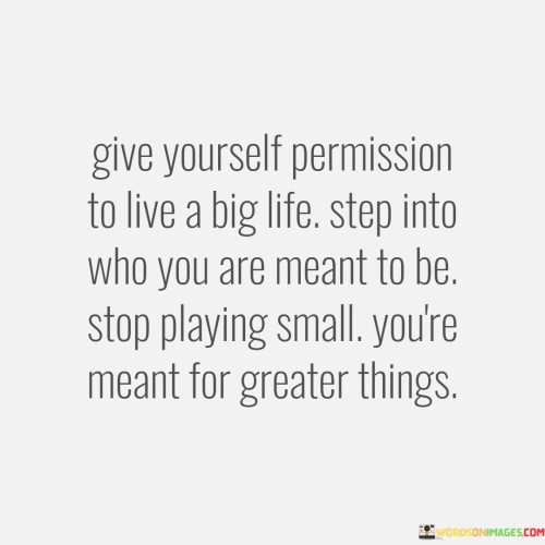 Give-Yourself-Permission-To-Live-A-Big-Life-Step-Quotes.jpeg