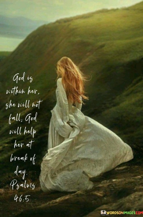 God Is Within Her She Will Not Fall God Will Help Quotes