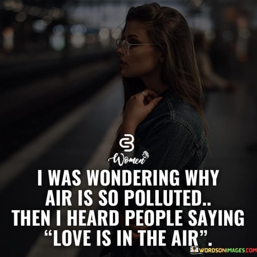 I-Was-Wondering-Why-Air-Is-So-Polluted-Quotes.jpeg