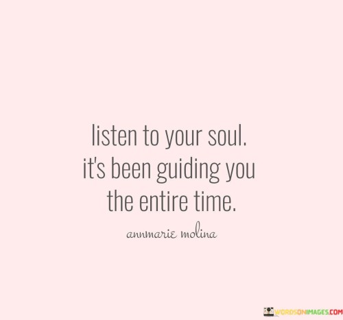 Listen-To-Your-Soul-Its-Been-Guiding-You-Quotes