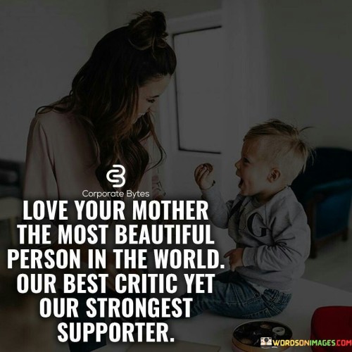 Love Your Mother The Most Beautiful Person Quotes