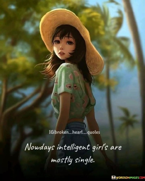 Nowdays Intelligent Girl's Are Mostly Single Quotes