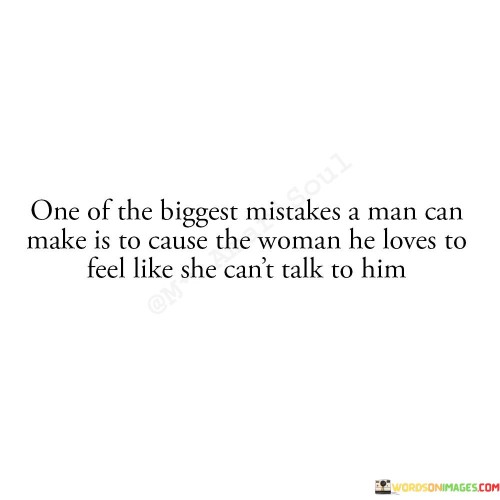One Of The Biggest Mistakes A Man Can Make Is To Cause Quotes